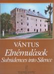 VÁNTUS ISTVÁN - ELNÉMULÁSOK (KÉSEI ÜZENET SZÜLŐFALUMBA) PARTITÚRA