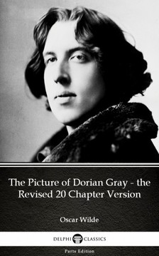 Oscar Wilde - The Picture of Dorian Gray - the Revised 20 Chapter Version by Oscar Wilde (Illustrated) [eKönyv: epub, mobi]