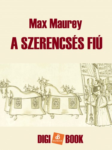 Maurey Max - A szerencsés fiú [eKönyv: epub, mobi]