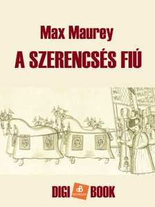 Maurey Max - A szerencsés fiú [eKönyv: epub, mobi]