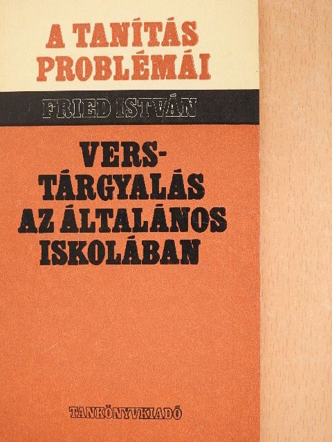 Fried István - Verstárgyalás az általános iskolában [antikvár]