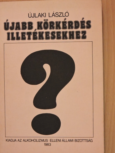 Újlaki László - Újabb körkérdés illetékesekhez [antikvár]