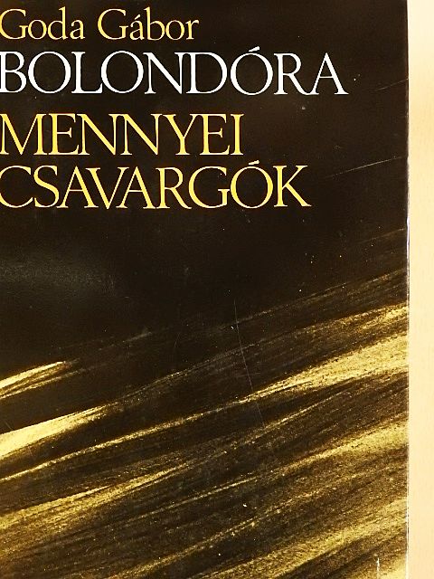 Goda Gábor - Bolondóra/Mennyei csavargók [antikvár]