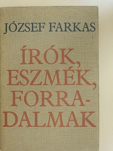 József Farkas - Írók, eszmék, forradalmak [antikvár]