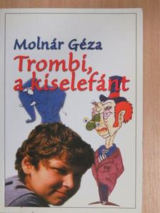 Molnár Géza - Trombi, a kiselefánt [antikvár]