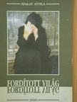 Szalay Attila - Fordított világ [antikvár]