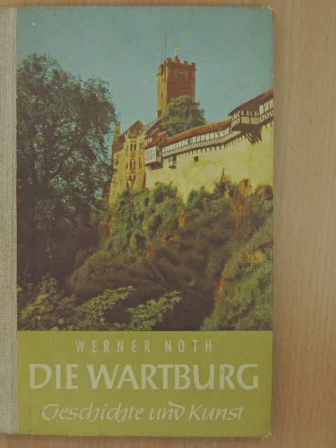 Werner Noth - Die Wartburg [antikvár]