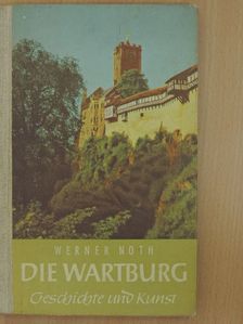 Werner Noth - Die Wartburg [antikvár]