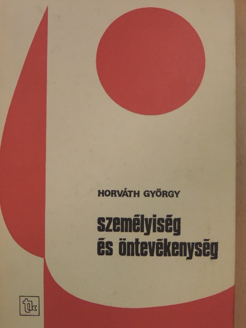 Horváth György - Személyiség és öntevékenység [antikvár]