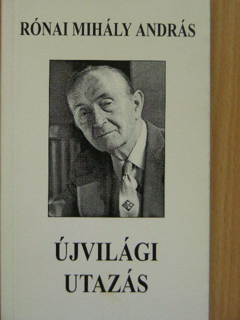 Rónai Mihály András - Újvilági utazás [antikvár]