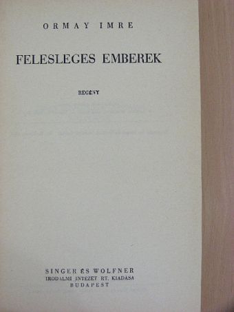 Ormay Imre - Felesleges emberek [antikvár]