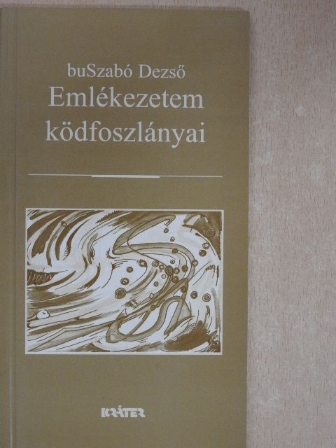 BuSzabó Dezső - Emlékezetem ködfoszlányai [antikvár]