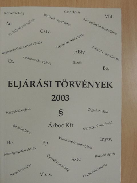 Dr. Bíró Endre - Eljárási törvények 2003 [antikvár]