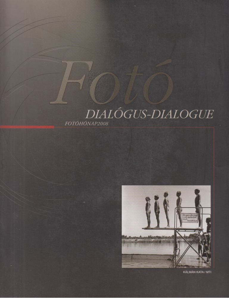 Szamódy Zsolt - Fotó Dialógus-Dialogue (Fotóhónap 2008) [antikvár]