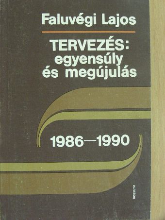 Faluvégi Lajos - Tervezés: egyensúly és megújulás [antikvár]