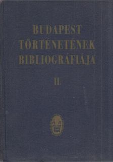 Dr. Zoltán József, Dr. Berza László - Budapest Történetének Bibliográfiája II. 1686-1950 [antikvár]