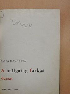 Klára Jarunková - A hallgatag farkas öccse [antikvár]