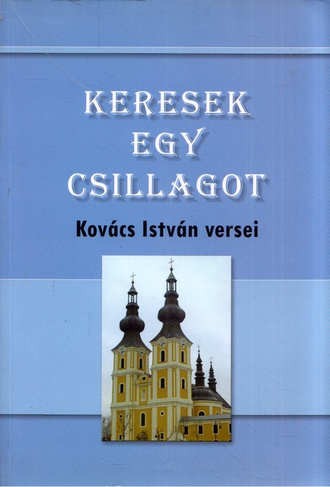 Kovács István - Keresek egy csillagot [antikvár]