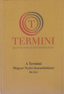 Benő Attila, Péntek János - A Termini Magyar Nyelvi Kutatóhálózat tíz éve [antikvár]