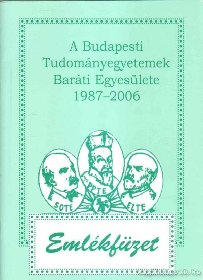Kovács Lászlóné dr. Vermes Stefánia - A Budapesti Tudományegyetemek Baráti Egyesülete 1987-2006 [antikvár]