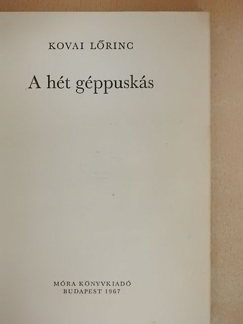 Kovai Lőrinc - A hét géppuskás [antikvár]