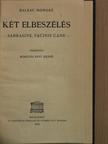 Honoré Balzac - Két elbeszélés - Sarrasine, Facino Cane/Novellák/A szerelem rabszolgái [antikvár]