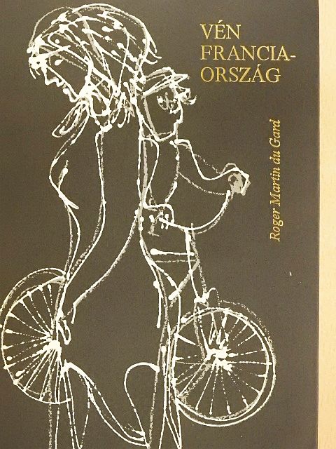 Roger Martin du Gard - Vén Franciaország [antikvár]