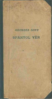 Georges Govy - Spanyol vér [antikvár]