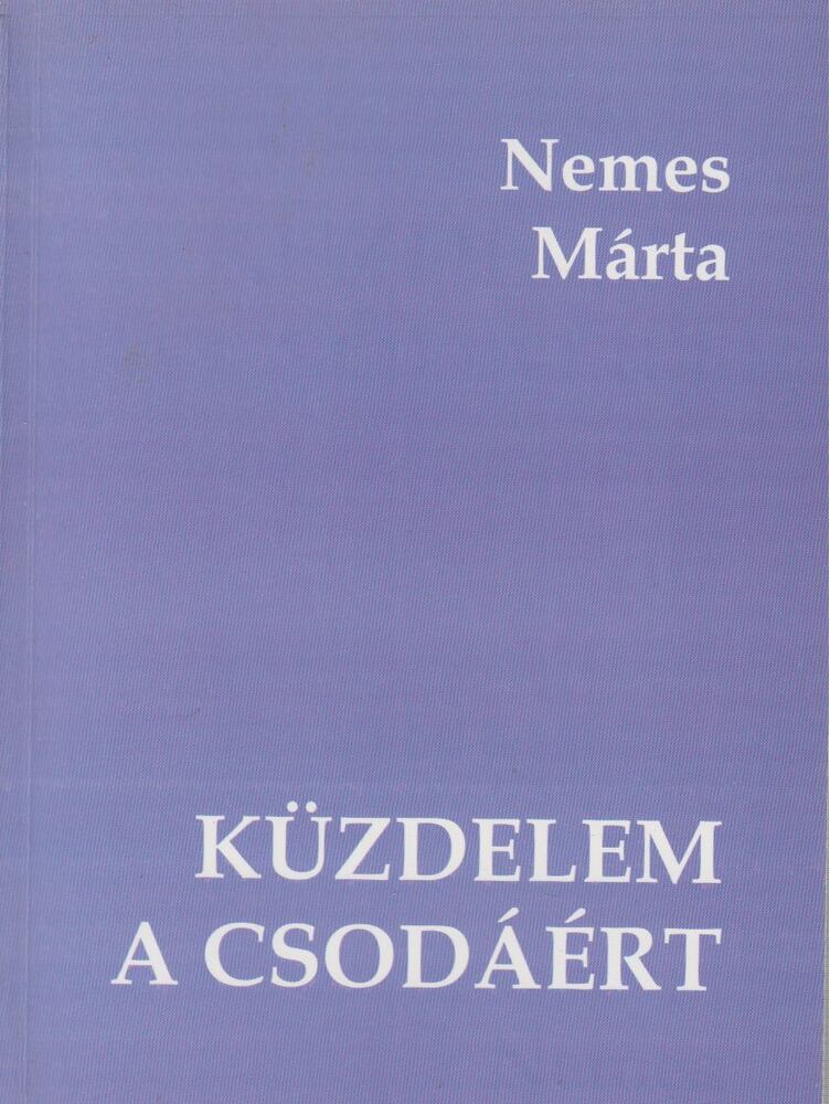 Cs. F. Nemes Márta - Küzdelem a csodáért [antikvár]