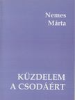 Cs. F. Nemes Márta - Küzdelem a csodáért [antikvár]