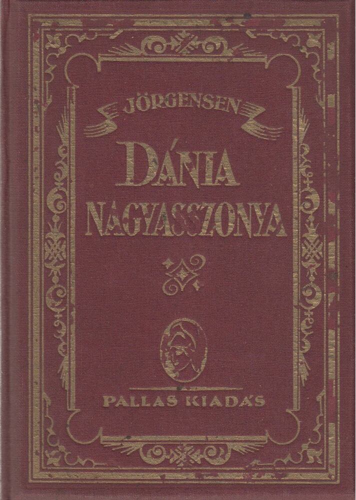Jörgensen Janos - Dánia nagyasszonya [antikvár]