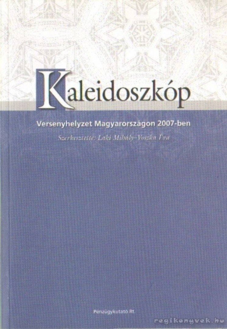 Voszka Éva, Laki Mihály - Kaleidoszkóp versenyhelyzet magyarországon 2007-ben [antikvár]