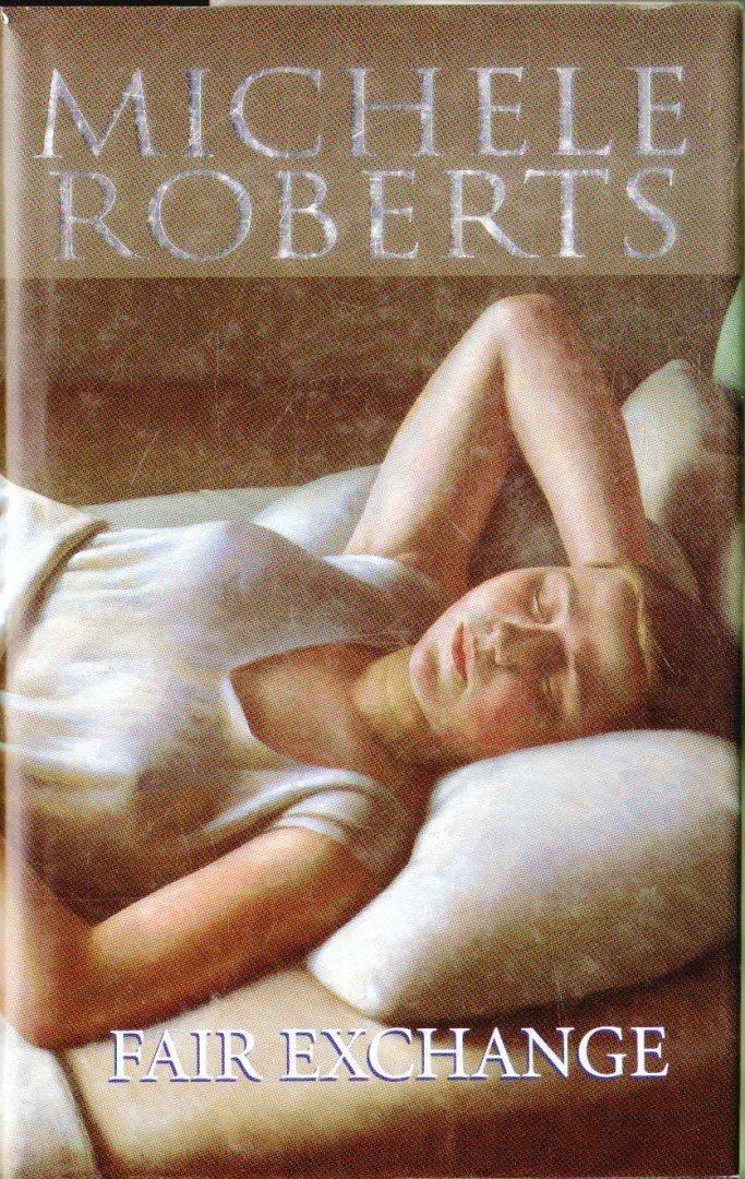 Roberts, Michele - Fair Exchange [antikvár]