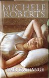 Roberts, Michele - Fair Exchange [antikvár]