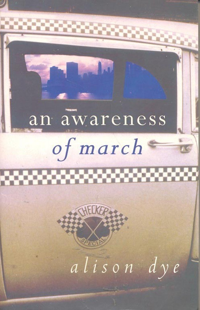 DYE, ALISON - An Awareness of March [antikvár]