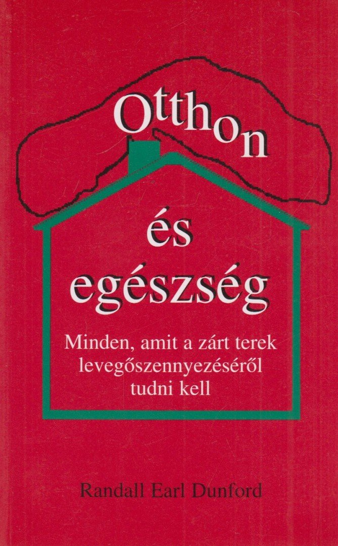 Randall Earl Dunford - Otthon és egészség [antikvár]