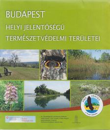 Haraszthy László, Karsa Dóra, Schmidt Hajnalka - Budapest helyi jelentőségű természetvédelmi területei [antikvár]