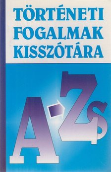 Simándi Irén - Történeti fogalmak kisszótára A-Zs [antikvár]