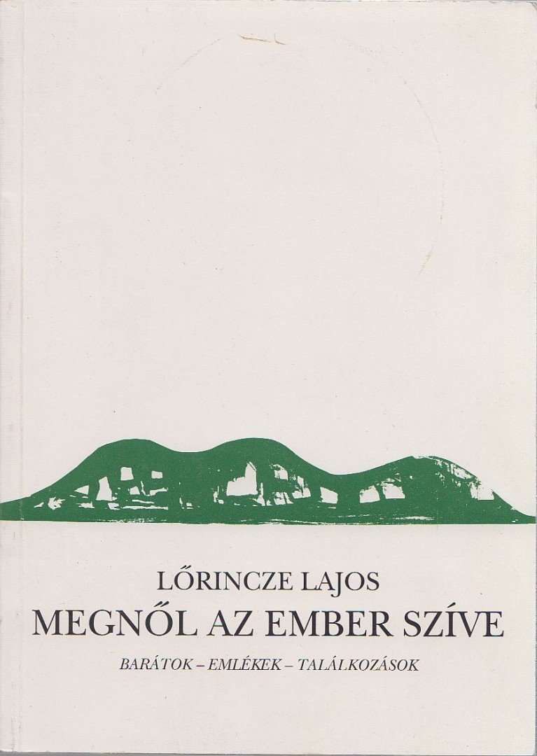 Lőrincze Lajos - Megnől az ember szíve [antikvár]