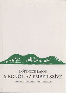 Lőrincze Lajos - Megnől az ember szíve [antikvár]