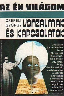 CSEPELI GYÖRGY - Vonzalmak és kapcsolatok [antikvár]