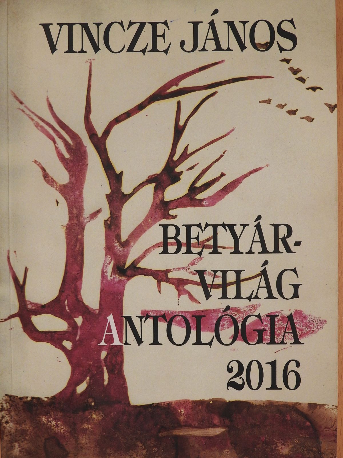 Dr. Nagy Lajos - Betyárvilág Antológia 2016 (kétszeresen dedikált példány) [antikvár]