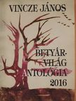 Dr. Nagy Lajos - Betyárvilág Antológia 2016 (kétszeresen dedikált példány) [antikvár]