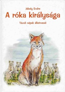 Jékely Endre - A róka királysága [antikvár]