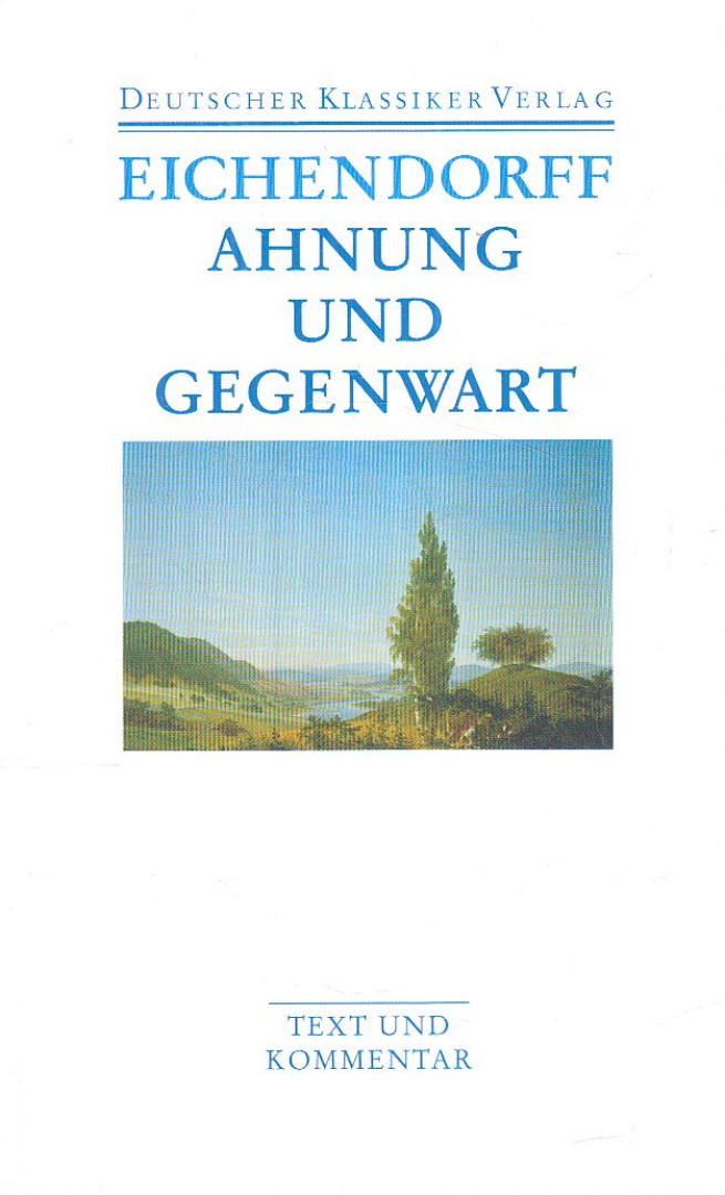 Joseph Von Eichendorff - Ahnung und Gegenwart [antikvár]