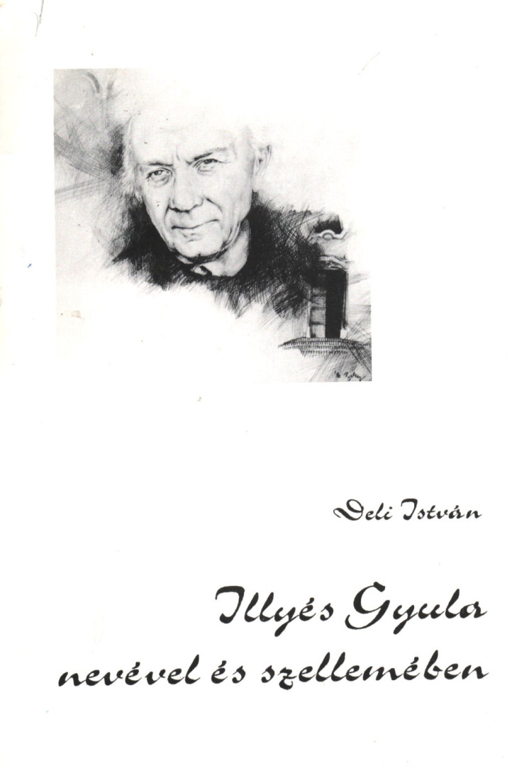 Deli István - Illyés Gyula nevével és szellemében [antikvár]