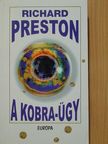 Richard Preston - A Kobra-ügy [antikvár]
