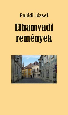 Paládi József - Elhamvadt remények