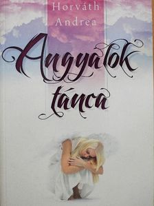 Horváth Andrea - Angyalok tánca [antikvár]