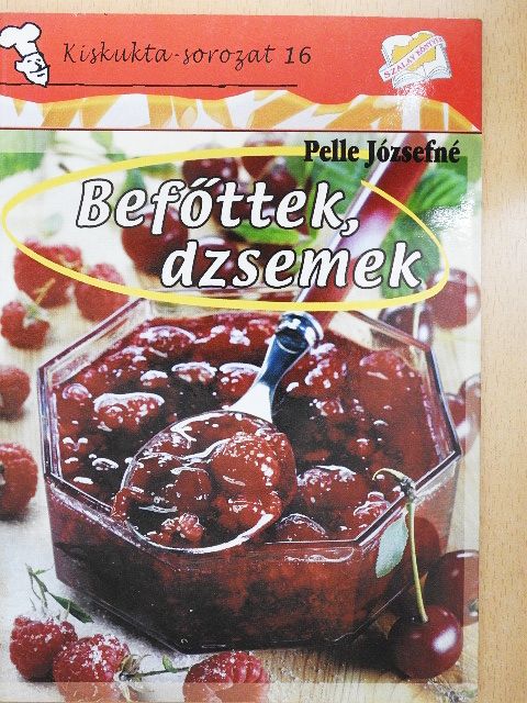 Pelle Józsefné - Befőttek, dzsemek [antikvár]